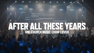 After All Of These Years Todd Galberth  One Church Music Cover [upl. by Boorman]