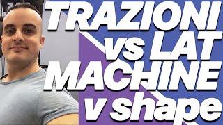 Esercizi Schiena Trazioni vs Lat Machine per il V Shape e la Massa [upl. by Akerue429]