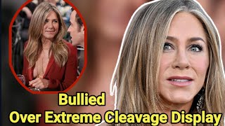 Jennifer Aniston Bullied Over Extreme Cleavage Display  Jennifer Aniston [upl. by Jemima]