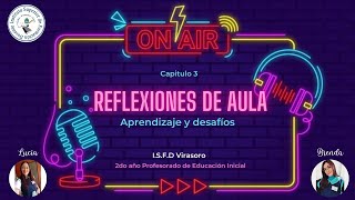 Podcast Reflexiones en el aula  Aprendizajes y desafíos  Cap3 [upl. by Prader]