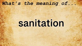 Sanitation Meaning  Definition of Sanitation [upl. by Nylesaj]