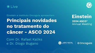 LIVE  Principais novidades no tratamento do câncer  ASCO 2024 [upl. by Swen308]