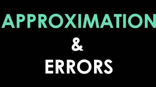 APPROXIMATION amp ERRORS  TYPES OF ERRORS [upl. by Yarod]