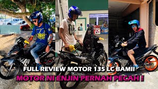 RAMAI TANYA MANA LC BAMII  BAMII FULL REVIEW MOTOR 135 LC KESAYANGANMOTOR NI ENJIN PERNAH PECAH [upl. by Neall882]