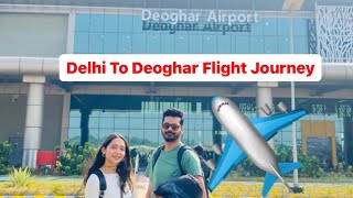 DELHI TO DEOGHAR FLIGHT VLOG  DEOGHAR AIRPORT  DAILY LIFE [upl. by Odracer]