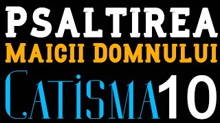 Catisma 10 din Psaltirea Maicii Domnului [upl. by Adao]