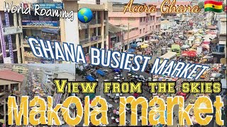 Part 4 DISCOVERY OF ACCRA GHANA UNSEEN AERIAL FOOTAGE OF ACCRAS BIGGEST MARKET MAKOLA MARKET [upl. by Renwick]