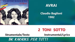 AVRAI Claudio Baglioni Karaoke  2 Toni Sotto  StrumentaleTesto [upl. by Fedirko]