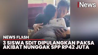 3 Siswa SDIT Dipulangkan Paksa Akibat Nunggak SPP Rp42 Juta [upl. by Kleper]