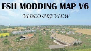 Farming Simulator 17 FSH Modding Map V6 Video Preview [upl. by Certie]