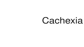 How to pronounce Cachexia [upl. by Theodor94]