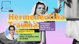 HERMENEUTIKA TRAUMA  Seminar Alkitab  Pdt Septemmy E Lakawa Th D [upl. by Anawal]