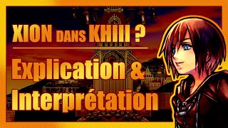 Xion dans KH3   Explication amp Interprétation  KH3 Spoilers KingdomHearts Théorie [upl. by Leitman]