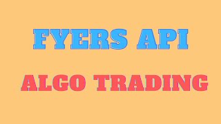 How to use Fyers API for Algo Trading [upl. by Gemoets]