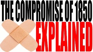 The Compromise of 1850 Explained US History Review [upl. by Annehcu]