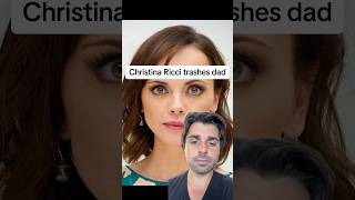 Christina Ricci trashes dad [upl. by Friedman]