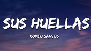 Romeo Santos  Sus Huellas LetraLyrics [upl. by Sillek]