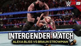 WWE 2K19 Intergender Match  Alexa Bliss vs Braun Strowman [upl. by Mack]