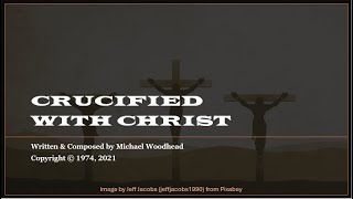 CRUCIFIED WITH CHRIST [upl. by Senhauser]