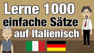 Italienisch Lernen  Lerne 1000 kurze amp praktische Sätze auf Italienisch [upl. by Crofton]