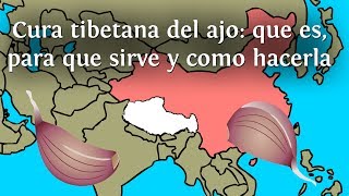 Cura tibetana del ajo que es para que sirve y como hacerla [upl. by Tcideneb929]