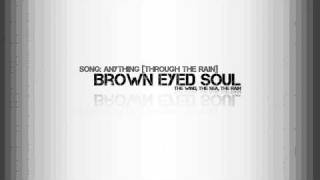 HQ Audio Brown Eyed Soul  Anything Through the Rain [upl. by Dom38]