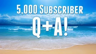 5000 Subscriber QampA [upl. by Lahsiv863]