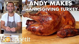 Andy Makes Thanksgiving Turkey  From the Test Kitchen  Bon Appétit [upl. by Line713]