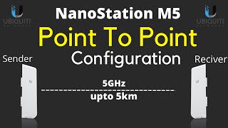 Ubiquiti NanoStation M5 Point To Point Configuretion Setup [upl. by Eta]