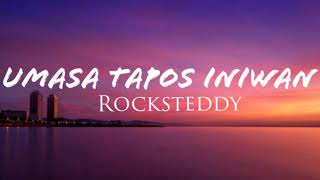 Rocksteddy  UTI Umasa Tapos Iniwan Lyrics [upl. by Garcia233]