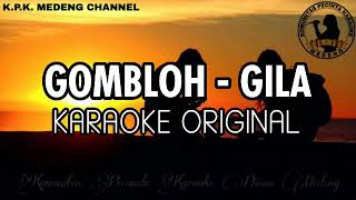 Gombloh  Gila Karaoke Original [upl. by Ydospahr]