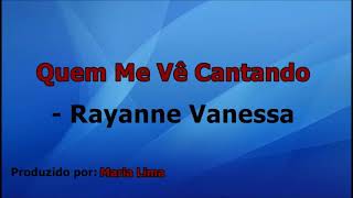 quem me vê cantando rayanne vanessa legendado playback [upl. by Nordine]