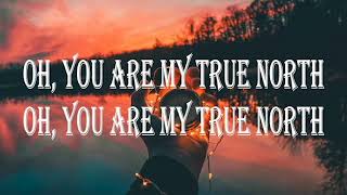 Rend Collective  True North Lyrics [upl. by Sivrat]