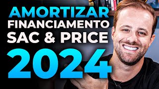 Como amortizar um financiamento imobiliário em 2024 SAC ou PRICE [upl. by Allbee958]