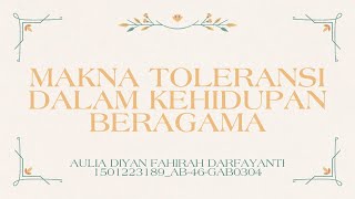 Makna Toleransi Dalam Kehidupan BeragamaAULIA DIYAN FAHIRAH DARFAYANTI1501223189 [upl. by Lonna]