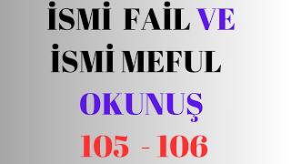 105 İSMİ FAİL ve 106 İSMİ MEFUL Okunuş [upl. by Ardin440]