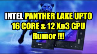 TechQuickie  Intel’s next gen Panther Lake listed with up to 16 CPU cores 12 Xe3 GPU cores [upl. by Tibbetts]