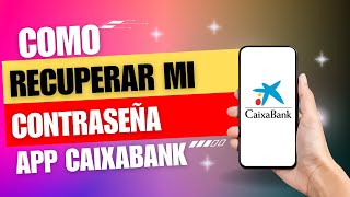 Como Recuperar Mi Contaseña De App Caixabank [upl. by Ryhpez]