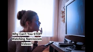 Why You Cant STOP Watching Narcissism Videos [upl. by Vladamir]