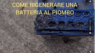 COME RIGENERARE UNA BATTERIA AUTO [upl. by Agnola815]