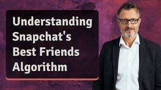 Understanding Snapchats Best Friends Algorithm [upl. by Housum101]