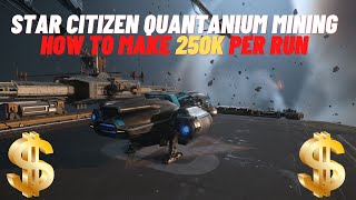 Star Citizen Mining 4k Gameplay HOWTO mine Quantanium and WHERE Make up to 250k per run [upl. by Esiuqram]