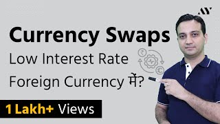 Currency Swaps  Explained in Hindi [upl. by Eggleston]