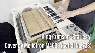 King Crimson quotStarlessquot Cover Vintage Mellotron M400S Serial No728  Unstable pitch is appealing [upl. by Ecirtal]