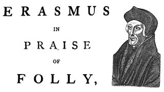 Erasmuss Praise of Folly  Desiderius Erasmus [upl. by Sunny95]