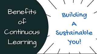 Continuous Learning Benefits [upl. by Einoj]