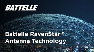 Battelle RavenStar™ Antenna Technology  Adaptable to your wireless network needs 5G and beyond [upl. by Ciaphus]