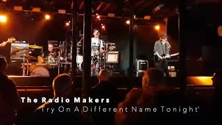 The Radio Makers  Try on a Different Name Live [upl. by Hanimay50]