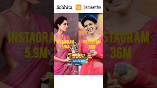 Sobhita Dhulipala Vs Samantha Ruth Prabhu samantha sobhitadhulipala shorts ytshorts [upl. by Nafets]