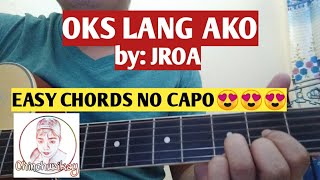 OKS LANG AKO BY JROA GUITAR TUTORIAL EASY CHORDS NO CAPO [upl. by Harve]